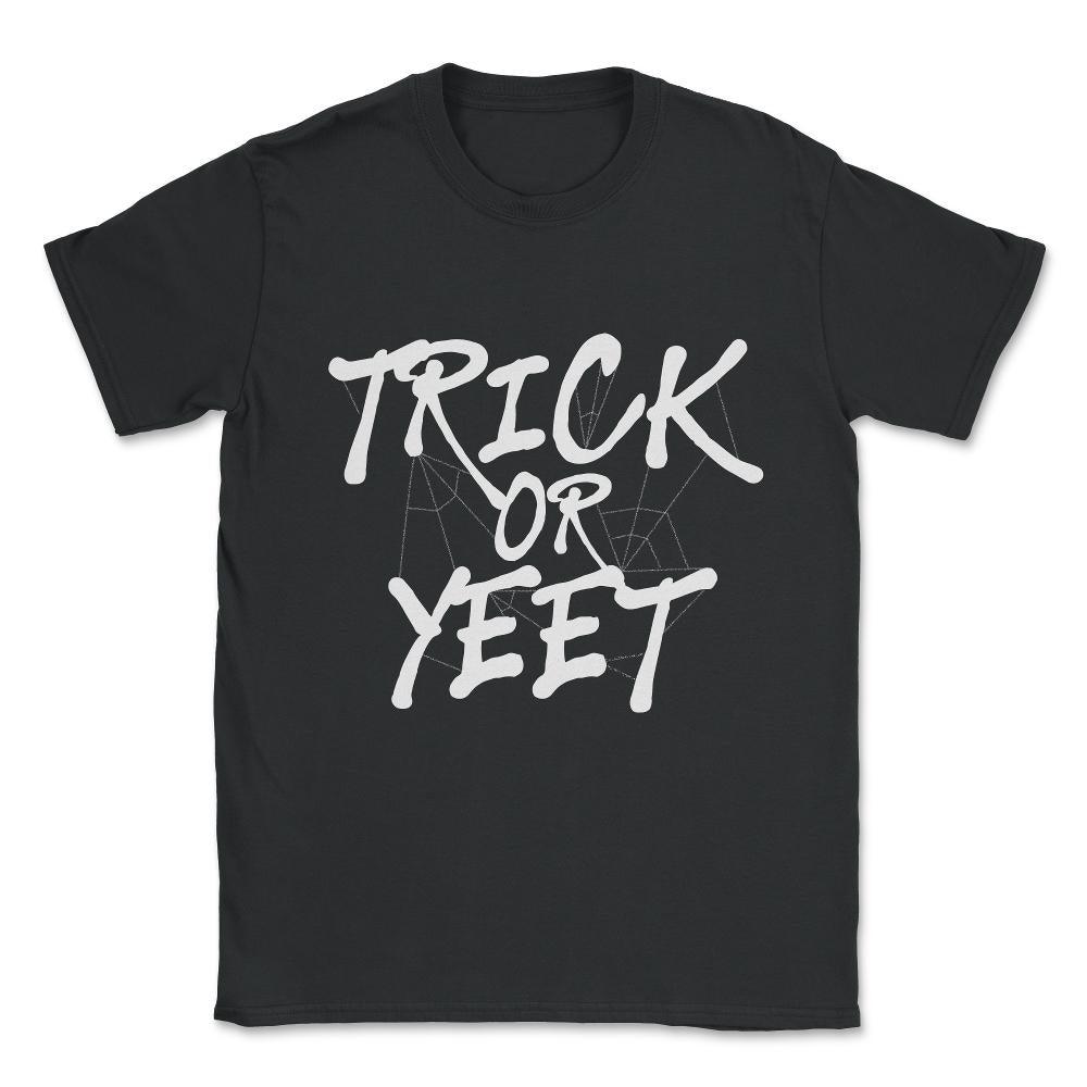 Trick or Yeet Halloween Unisex T-Shirt - Black