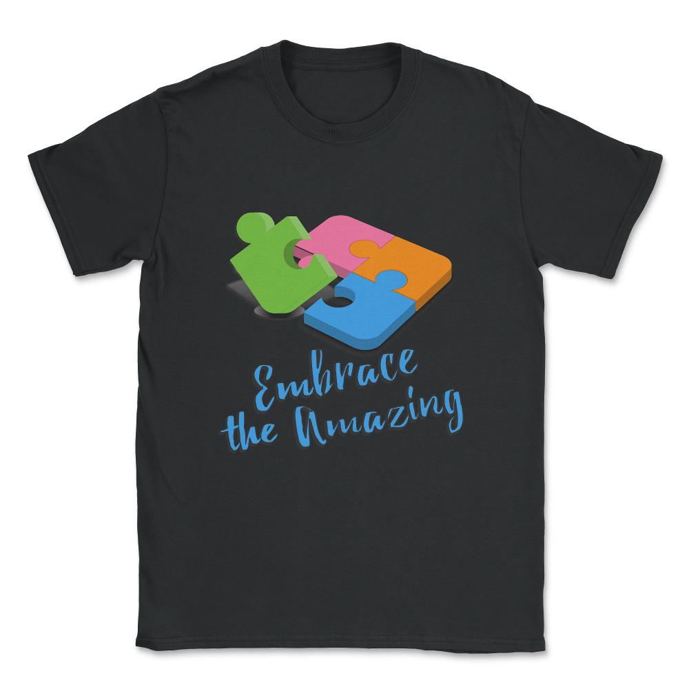 Embrace The Amazing Autism Awareness Unisex T-Shirt - Black