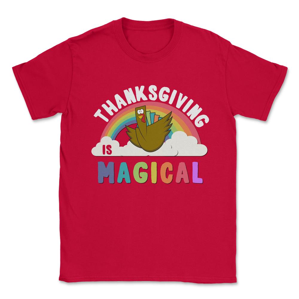 Thanksgiving Is Magical Unisex T-Shirt - Red