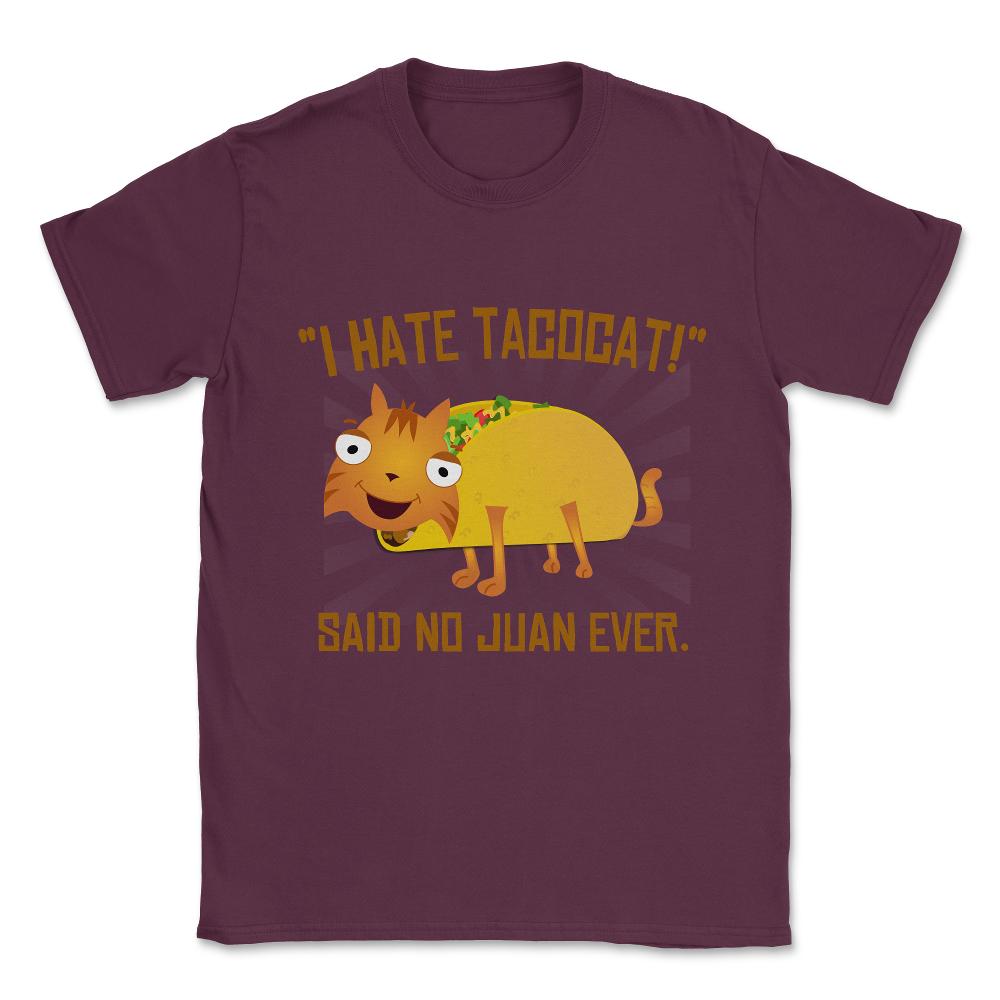 I Hate Tacocat Unisex T-Shirt - Maroon
