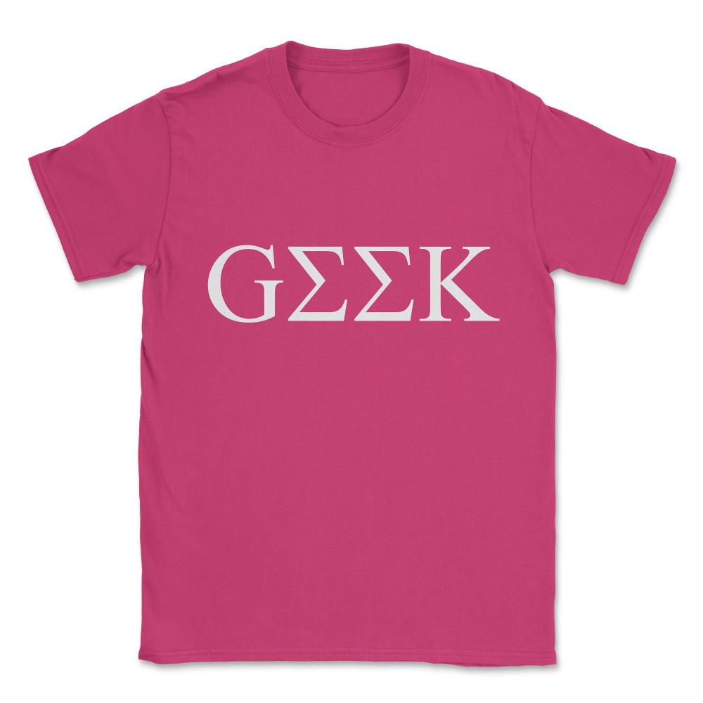 Geek In Greek Unisex T-Shirt - Heliconia