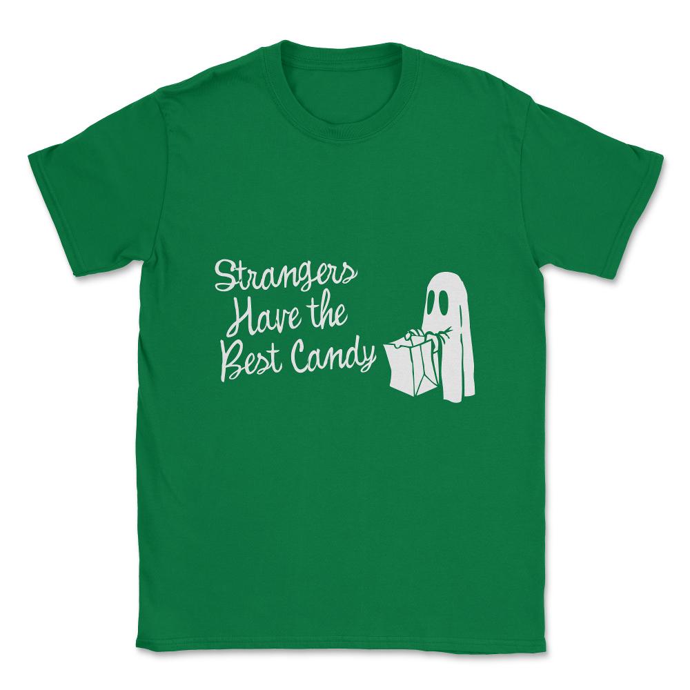 Strangers Have the Best Candy Halloween Unisex T-Shirt - Green