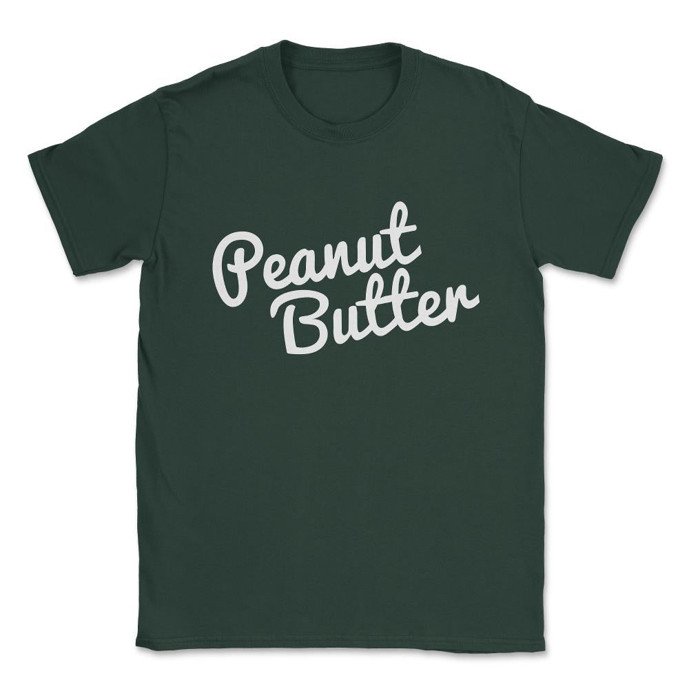 Peanut Butter Unisex T-Shirt - Forest Green
