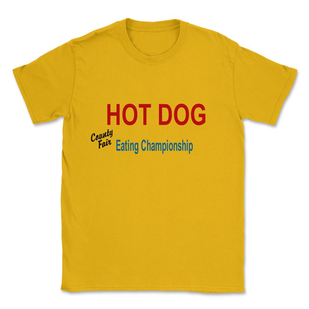Hot Dog Eating Championship County Fair Unisex T-Shirt - Gold