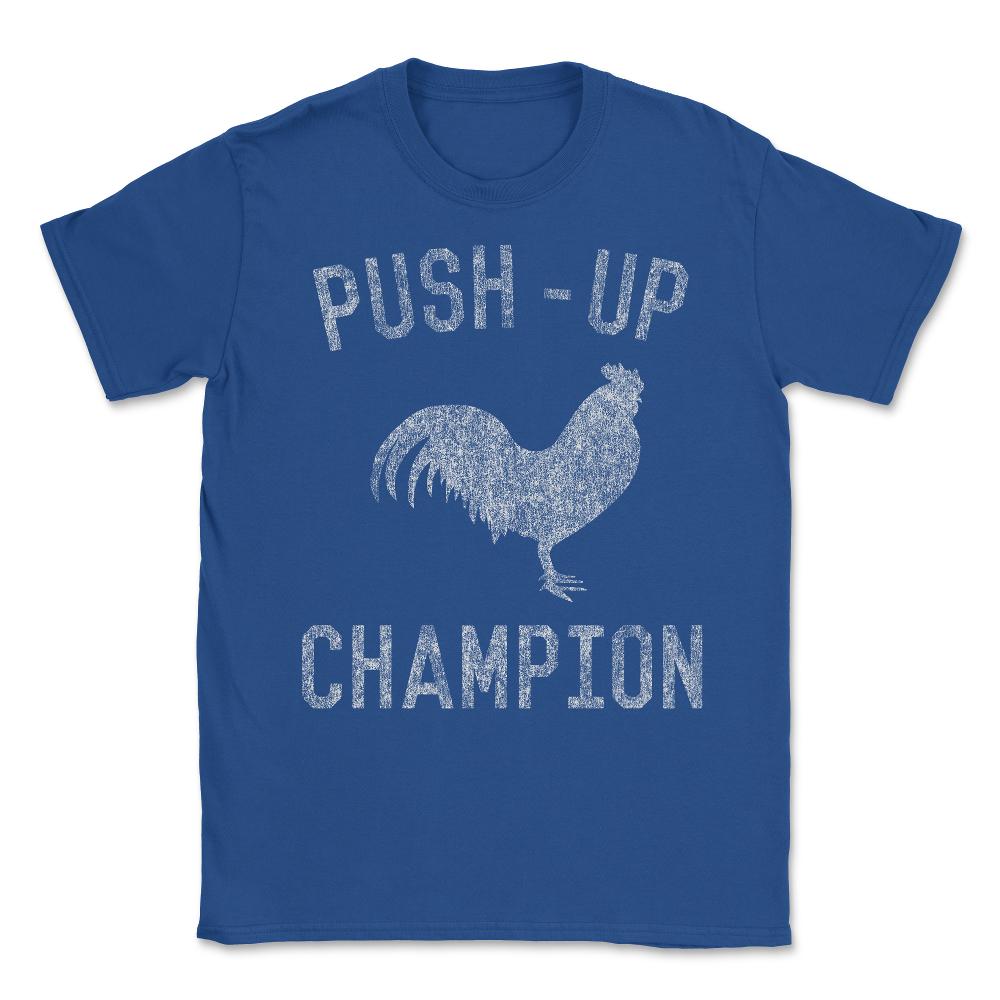 Cock Push-Up Champion Unisex T-Shirt - Royal Blue