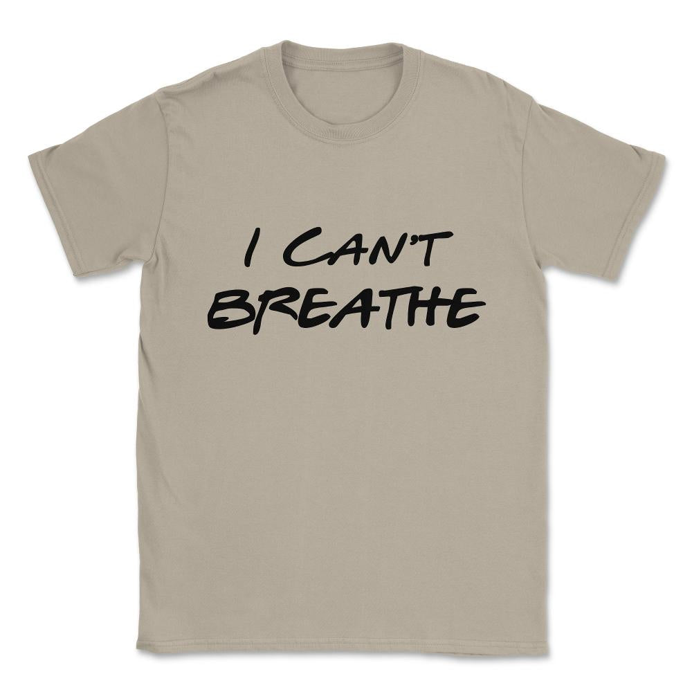 I Can't Breathe BLM Unisex T-Shirt - Cream