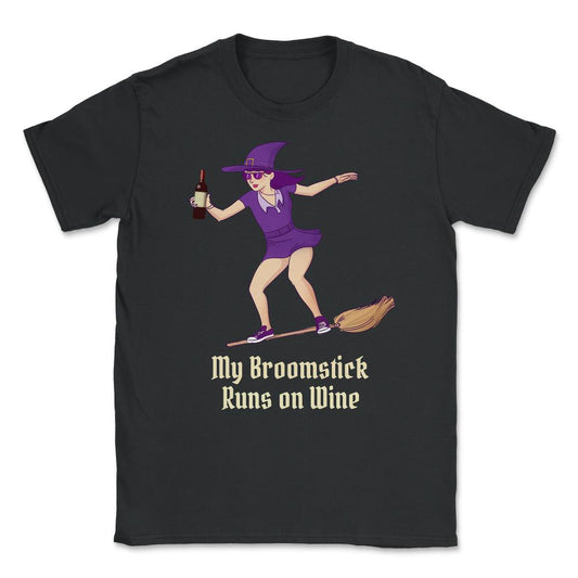 My Broomstick Runs on Wine Halloween Witch Unisex T-Shirt - Black