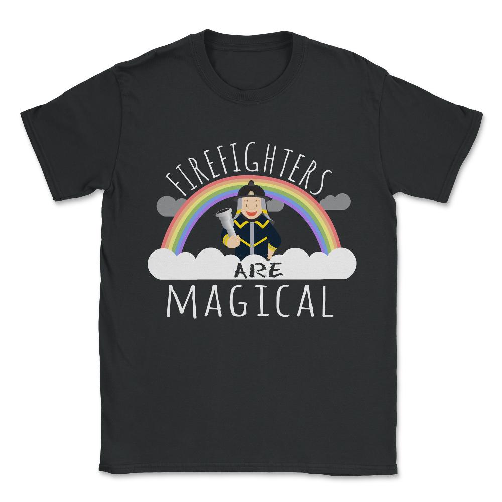 Firefighters Are Magical Unisex T-Shirt - Black
