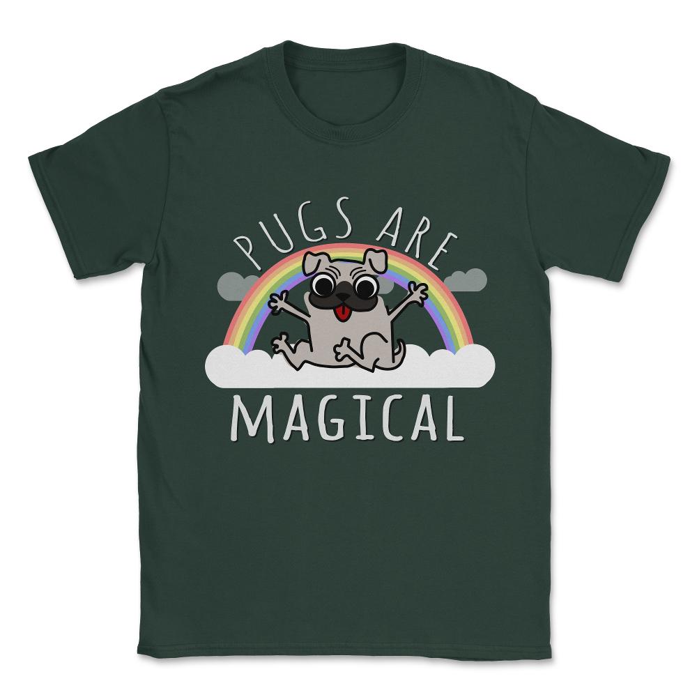 Pugs Are Magical Unisex T-Shirt - Forest Green