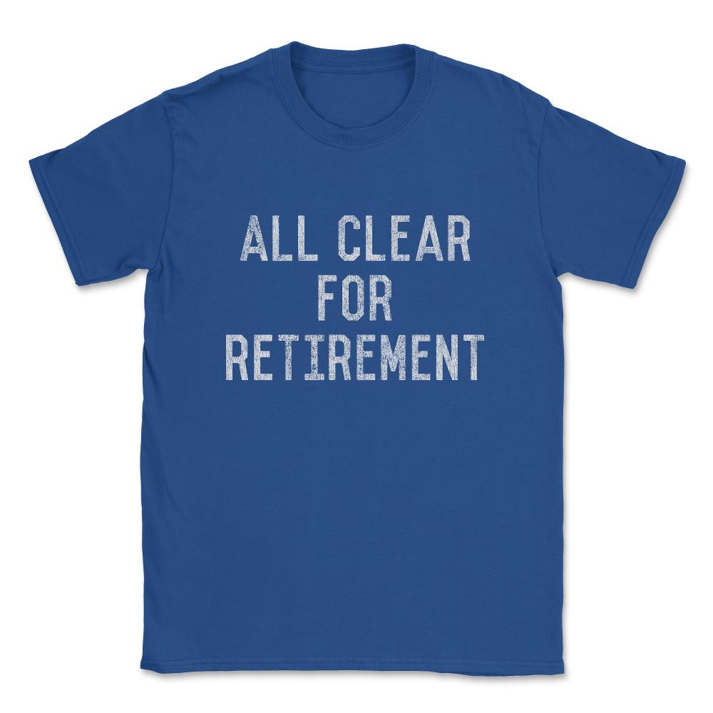 All Clear For Retirement 911 Dispatcher Unisex T-Shirt - Royal Blue