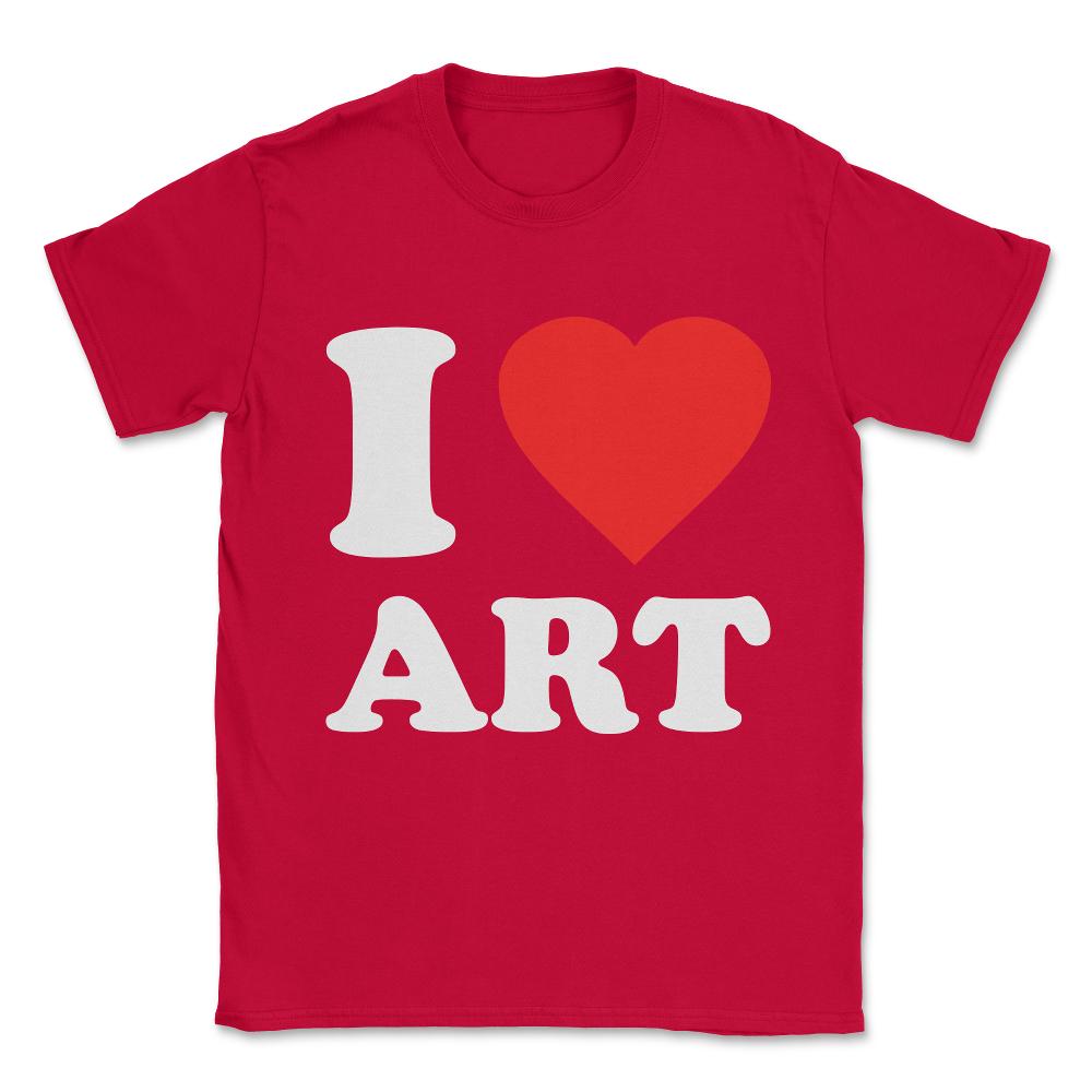 I Love Art Unisex T-Shirt - Red