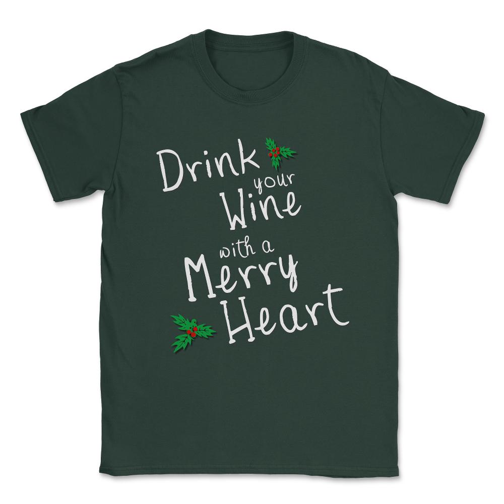 Drink Your Wine With A Merry Heart Unisex T-Shirt - Forest Green
