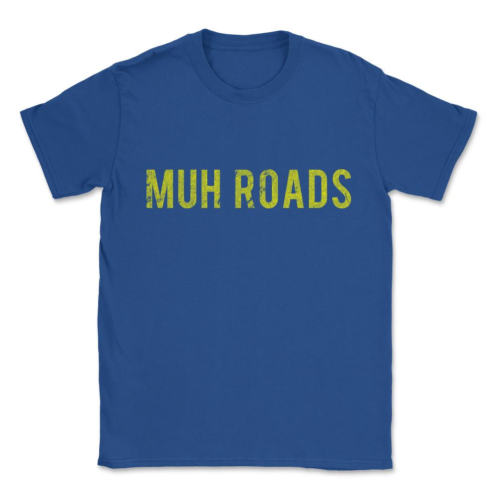 Muh Roads Libertarian AnCap Unisex T-Shirt - Royal Blue