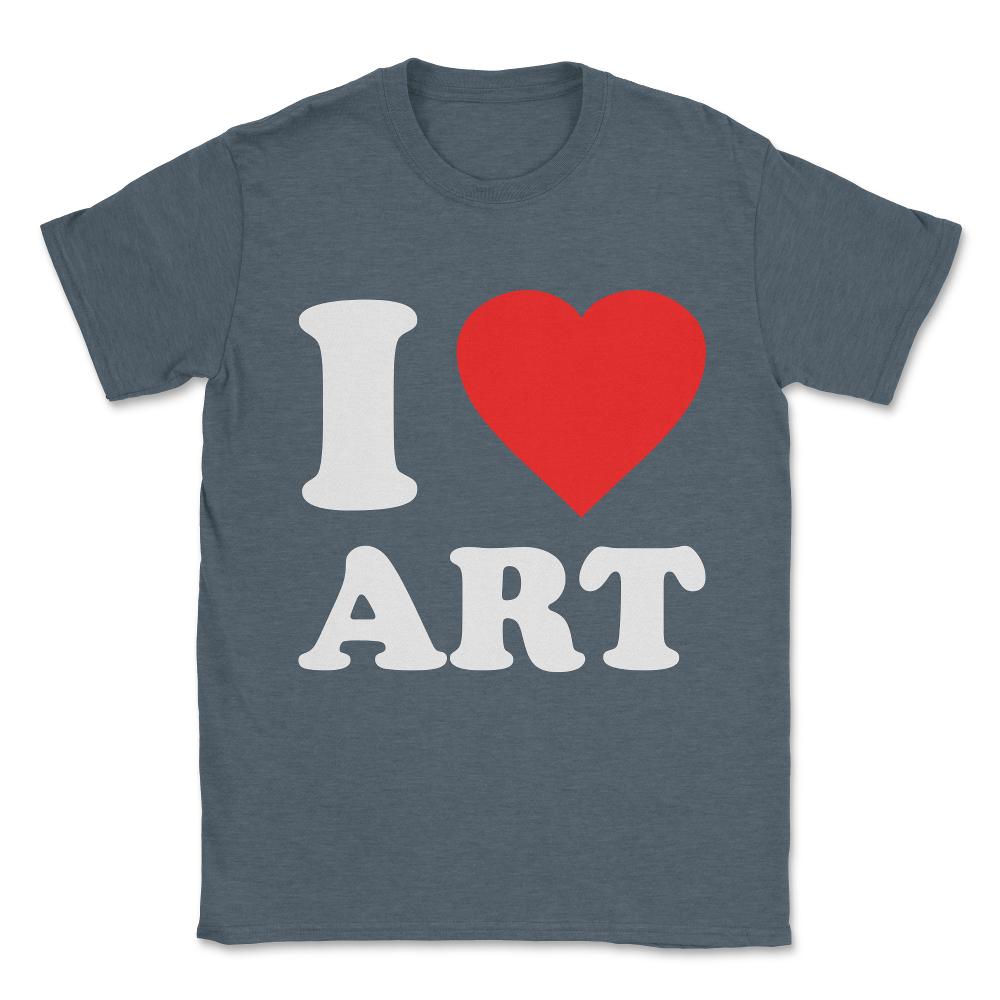 I Love Art Unisex T-Shirt - Dark Grey Heather