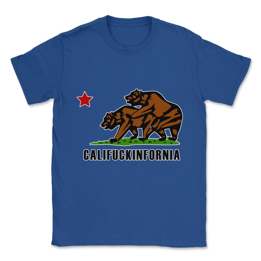 Califuckinfornia Unisex T-Shirt - Royal Blue