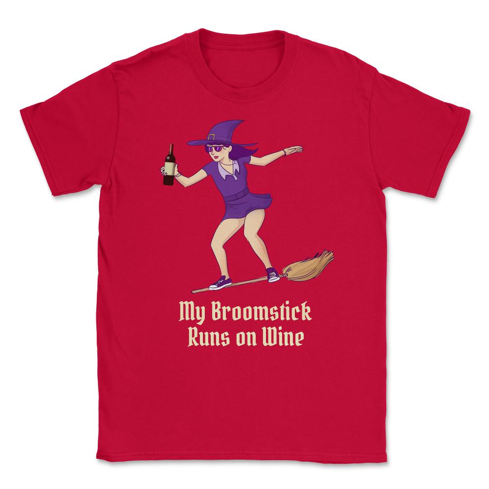 My Broomstick Runs on Wine Halloween Witch Unisex T-Shirt - Red