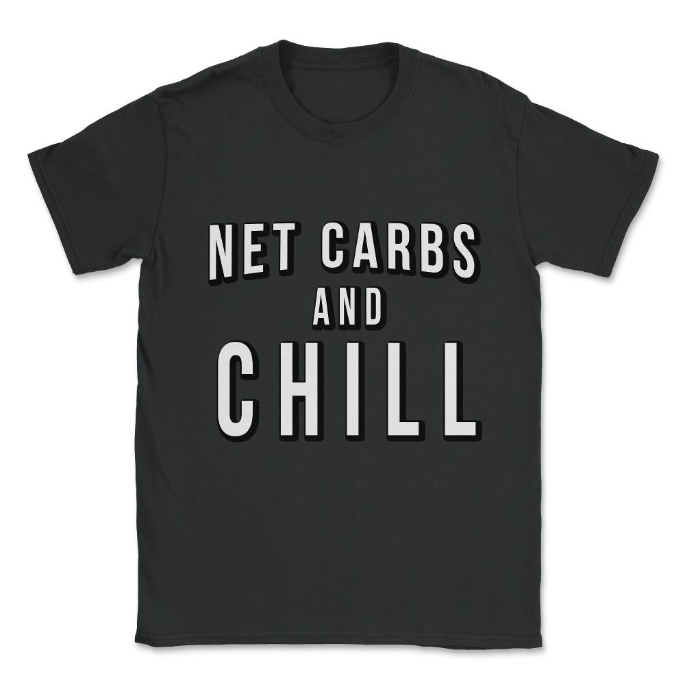Net Carbs and Chill Keto Unisex T-Shirt - Black