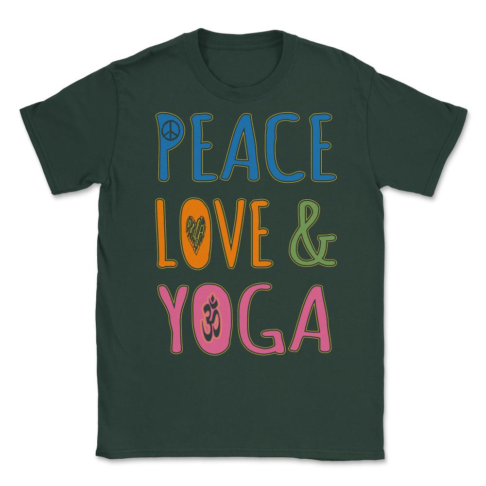 Peace Love Yoga Unisex T-Shirt - Forest Green