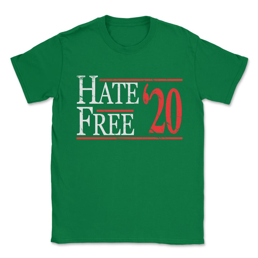 Hate Free 2020 Unisex T-Shirt - Green