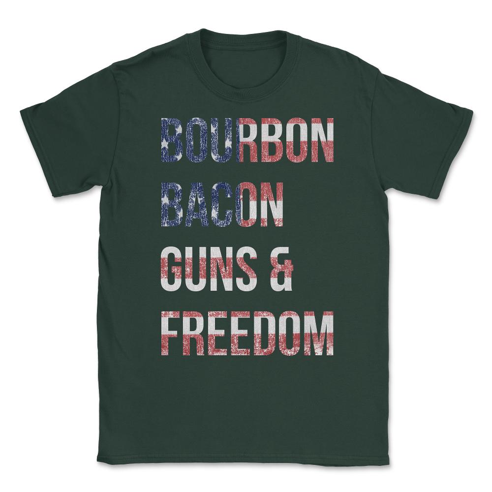Bourbon Bacon Guns And Freedom Unisex T-Shirt - Forest Green