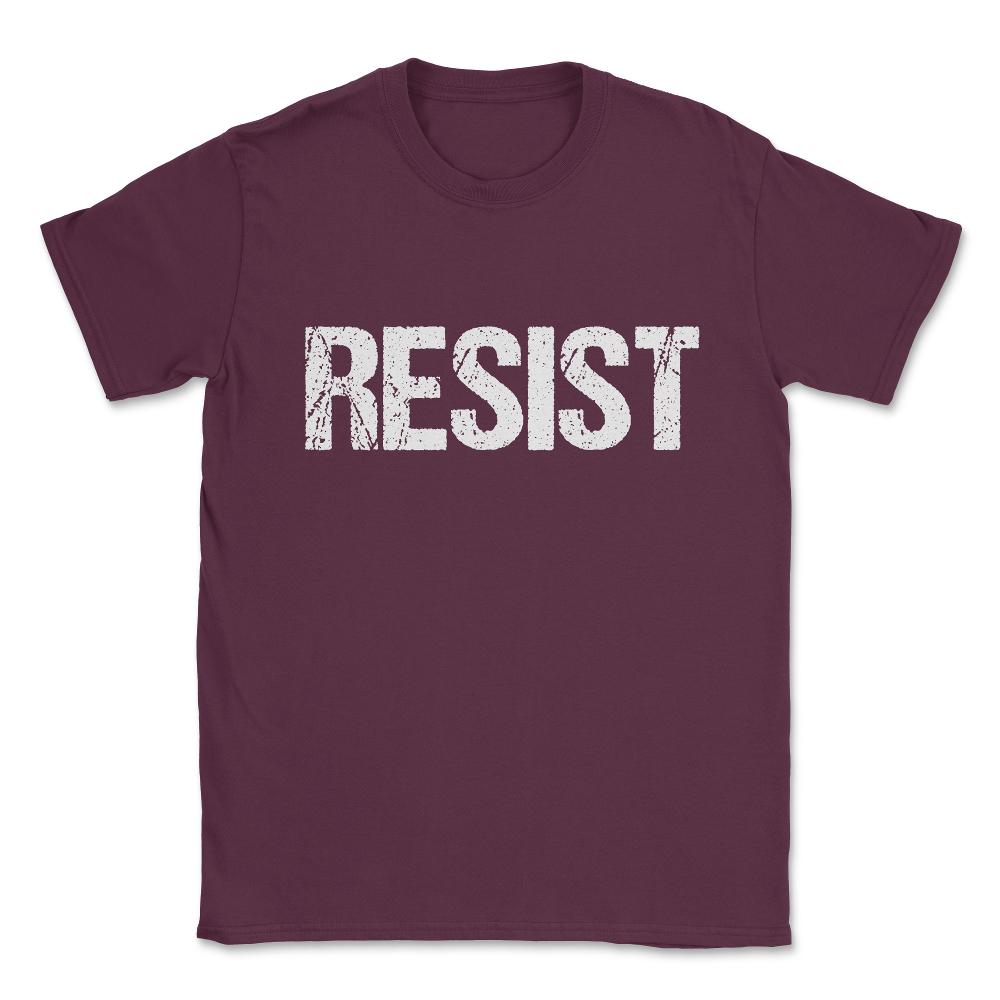 Resist Trump Protest Unisex T-Shirt - Maroon