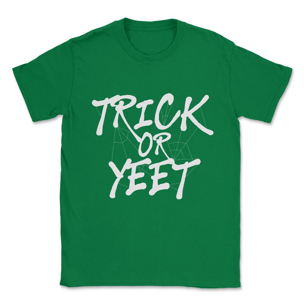 Trick or Yeet Halloween Unisex T-Shirt - Green