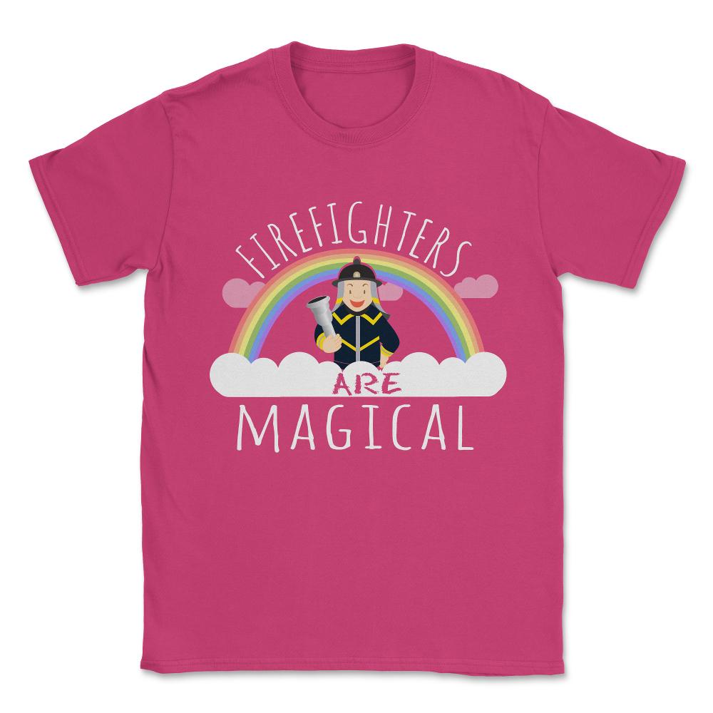 Firefighters Are Magical Unisex T-Shirt - Heliconia