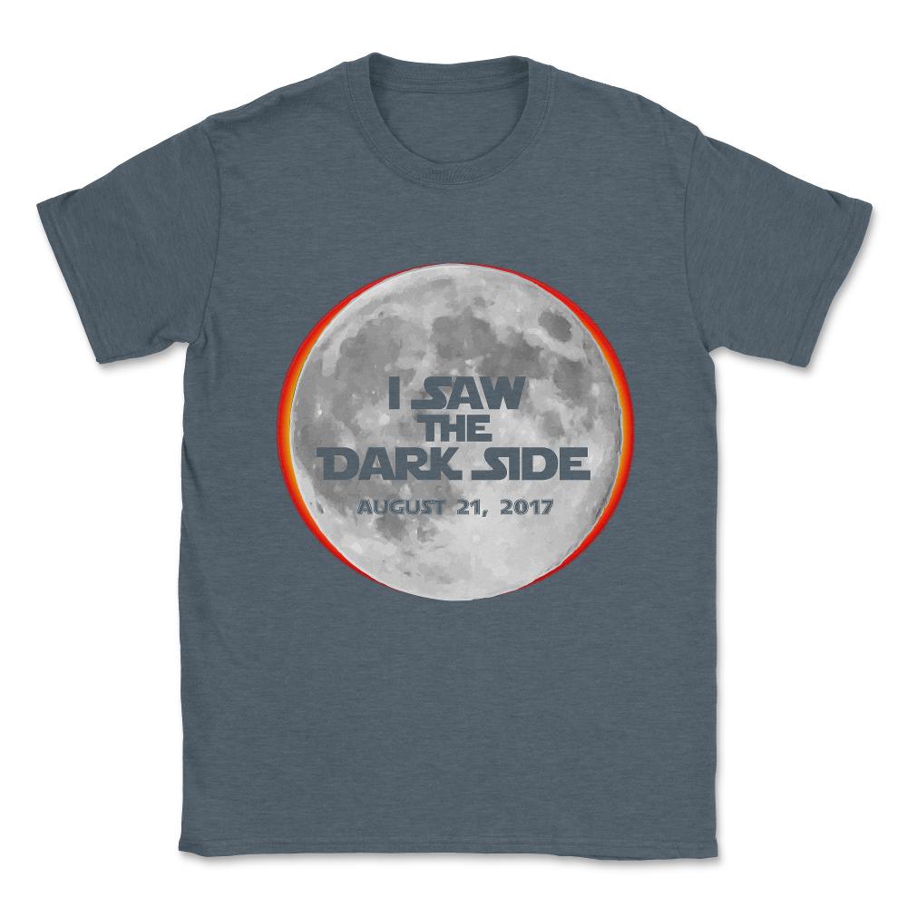 I Saw The Dark Side Total Solar Eclipse Unisex T-Shirt - Dark Grey Heather