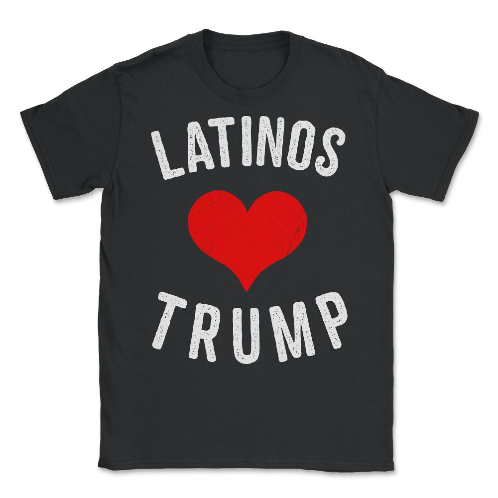 Latinos Love Trump Unisex T-Shirt - Black