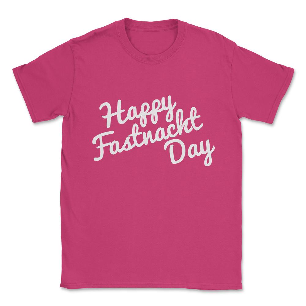 Happy Fastnacht Day Unisex T-Shirt - Heliconia