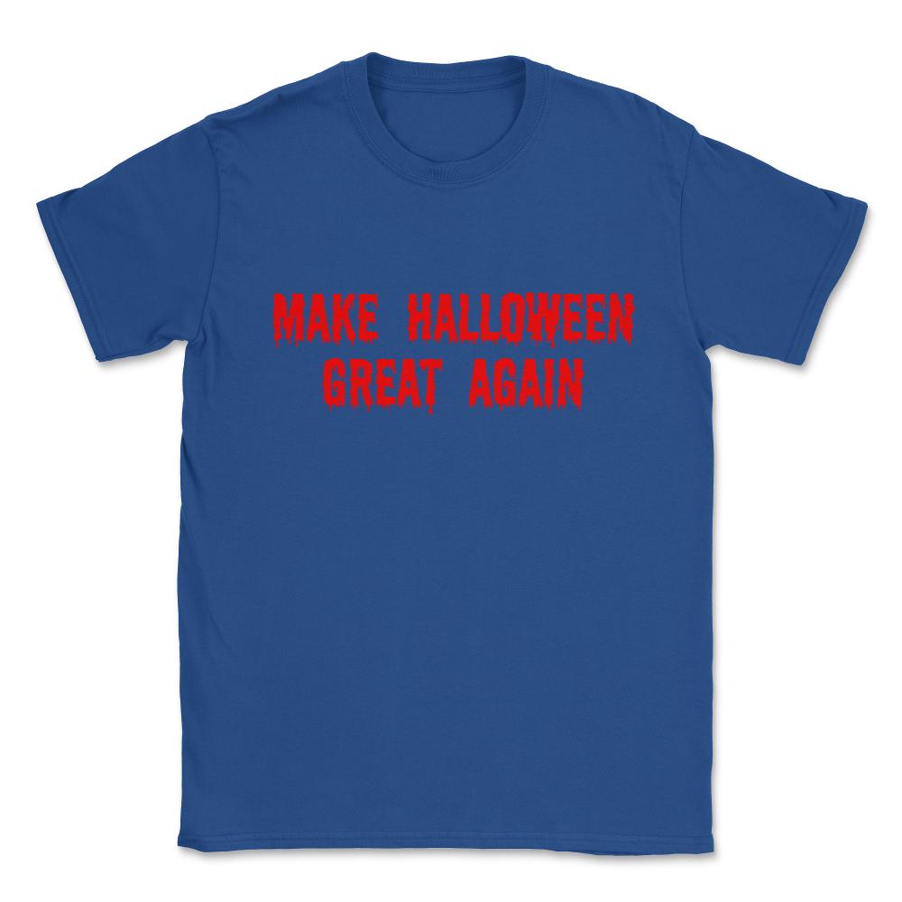 Make Halloween Great Again Unisex T-Shirt - Royal Blue