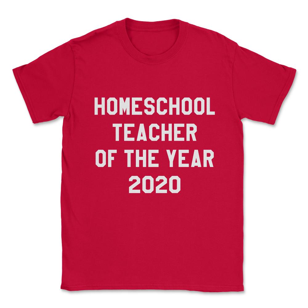 Homeschool Teacher of the Year 2020 Unisex T-Shirt - Red