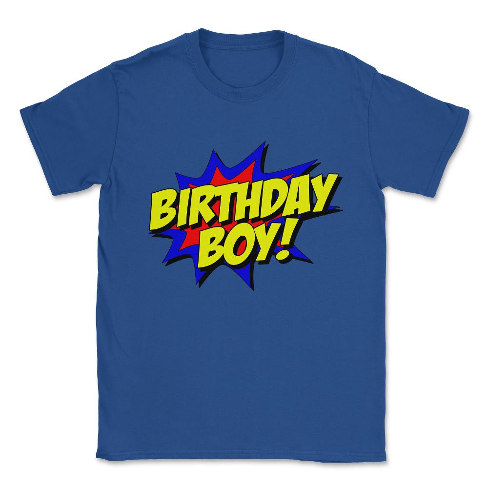 Birthday Boy Unisex T-Shirt - Royal Blue