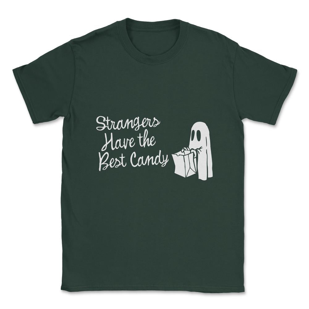 Strangers Have the Best Candy Halloween Unisex T-Shirt - Forest Green