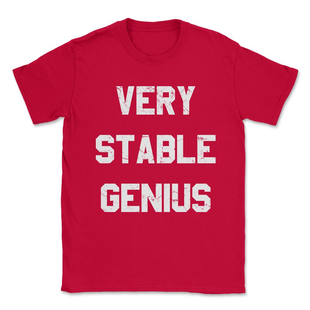 Very Stable Genius Unisex T-Shirt - Red