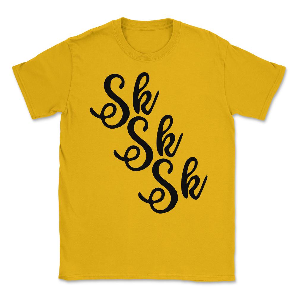 SKSKSK SkSkSk Gift for Tween Unisex T-Shirt - Gold