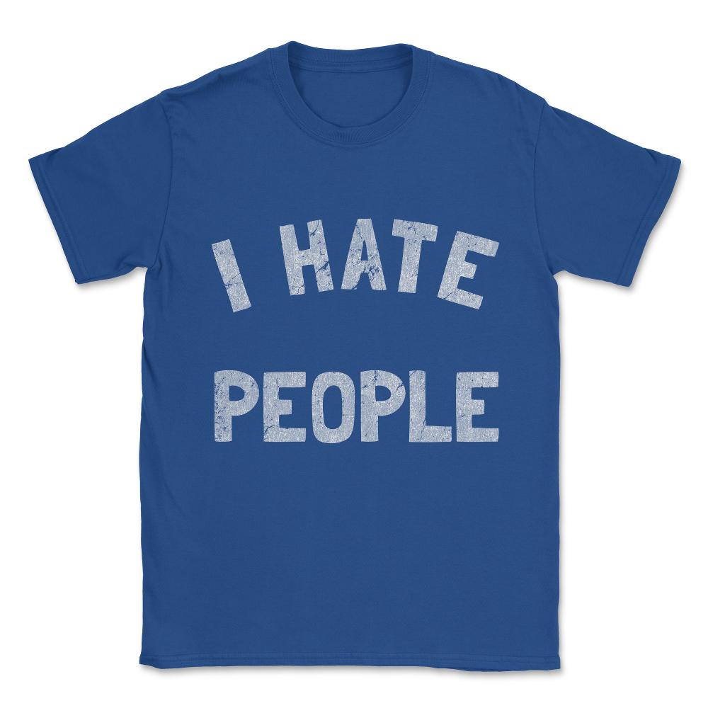 Vintage I Hate People Unisex T-Shirt - Royal Blue