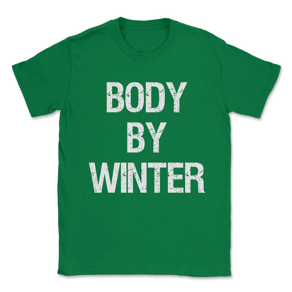 Body By Winter Unisex T-Shirt - Green