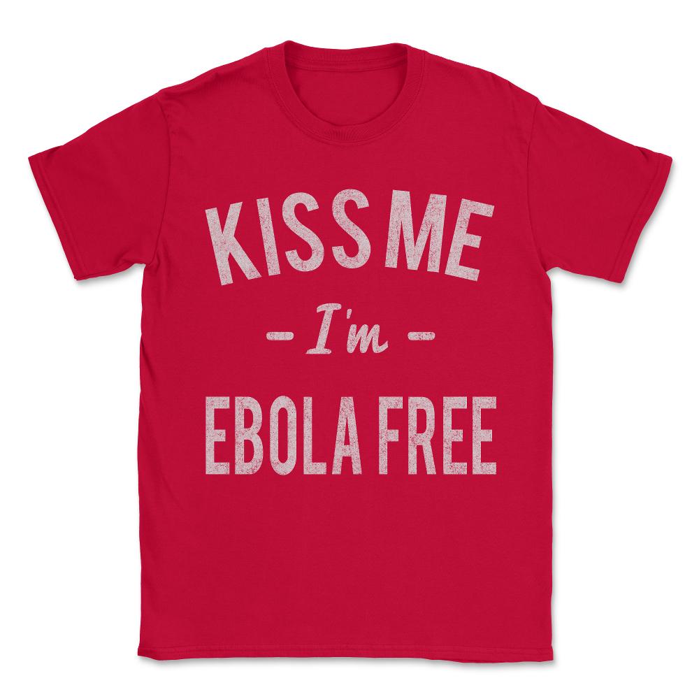 Kiss Me I'm Ebola Free Vintage Unisex T-Shirt - Red