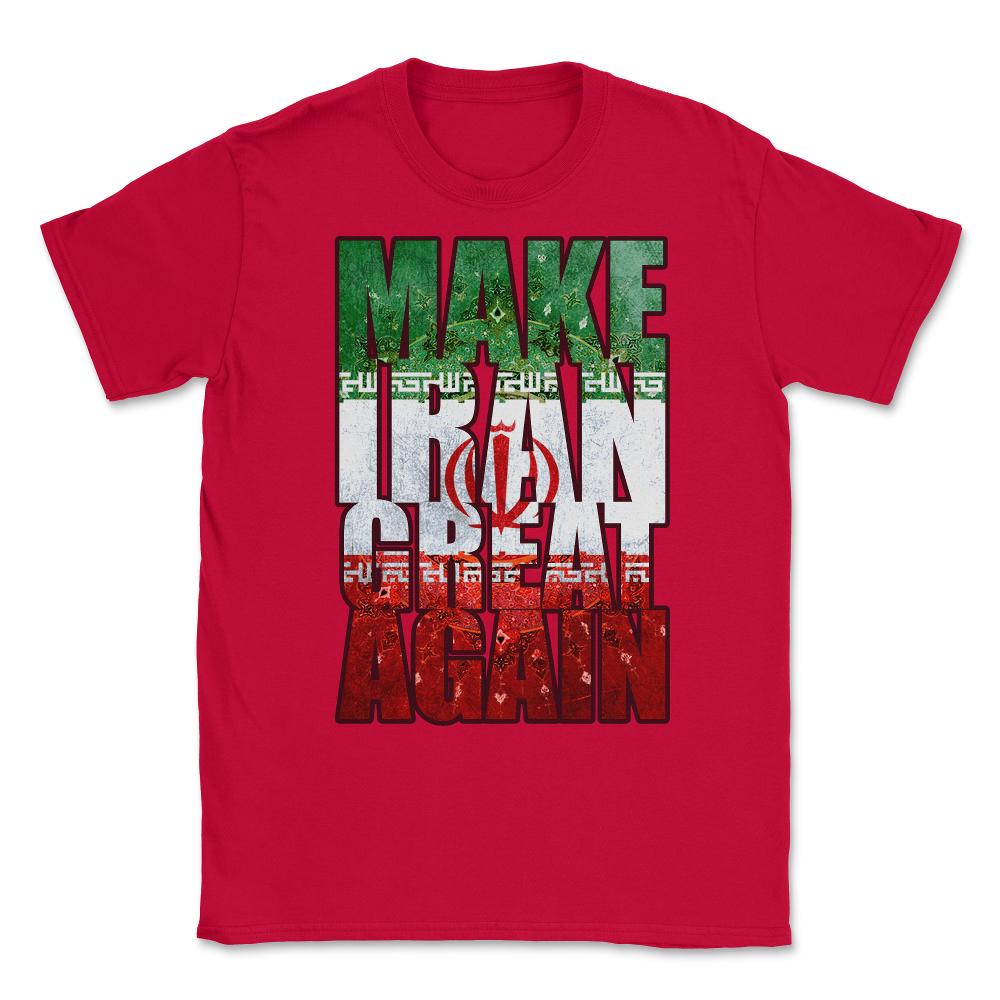 Make Iran Great Again Unisex T-Shirt - Red