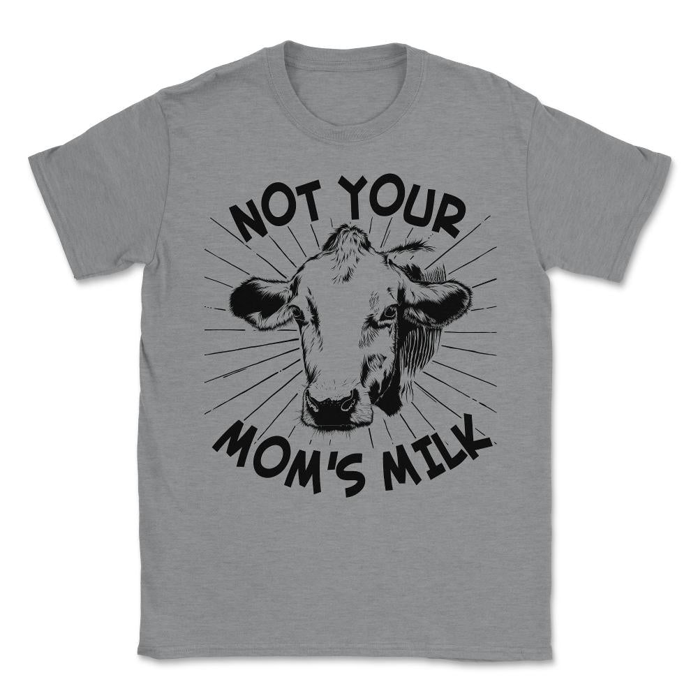 Not Your Mom's Milk Vegan Unisex T-Shirt - Grey Heather