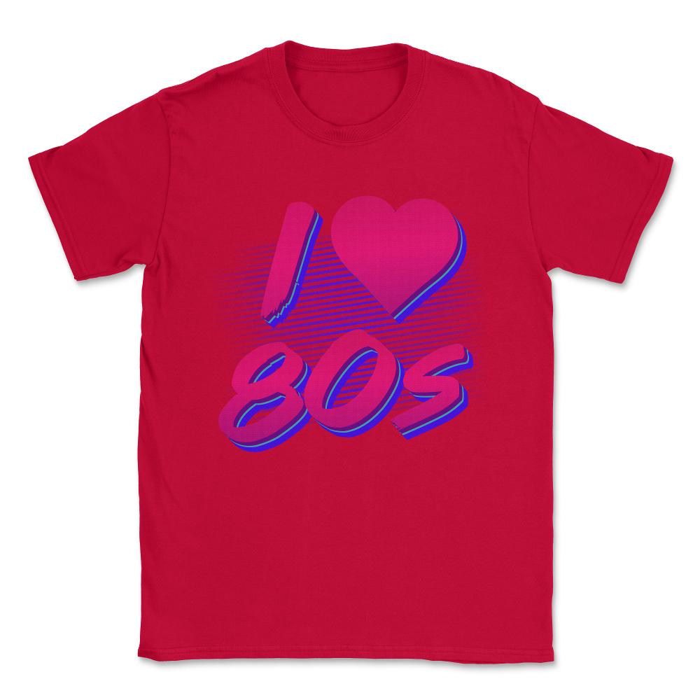 I Love the 80s Unisex T-Shirt - Red