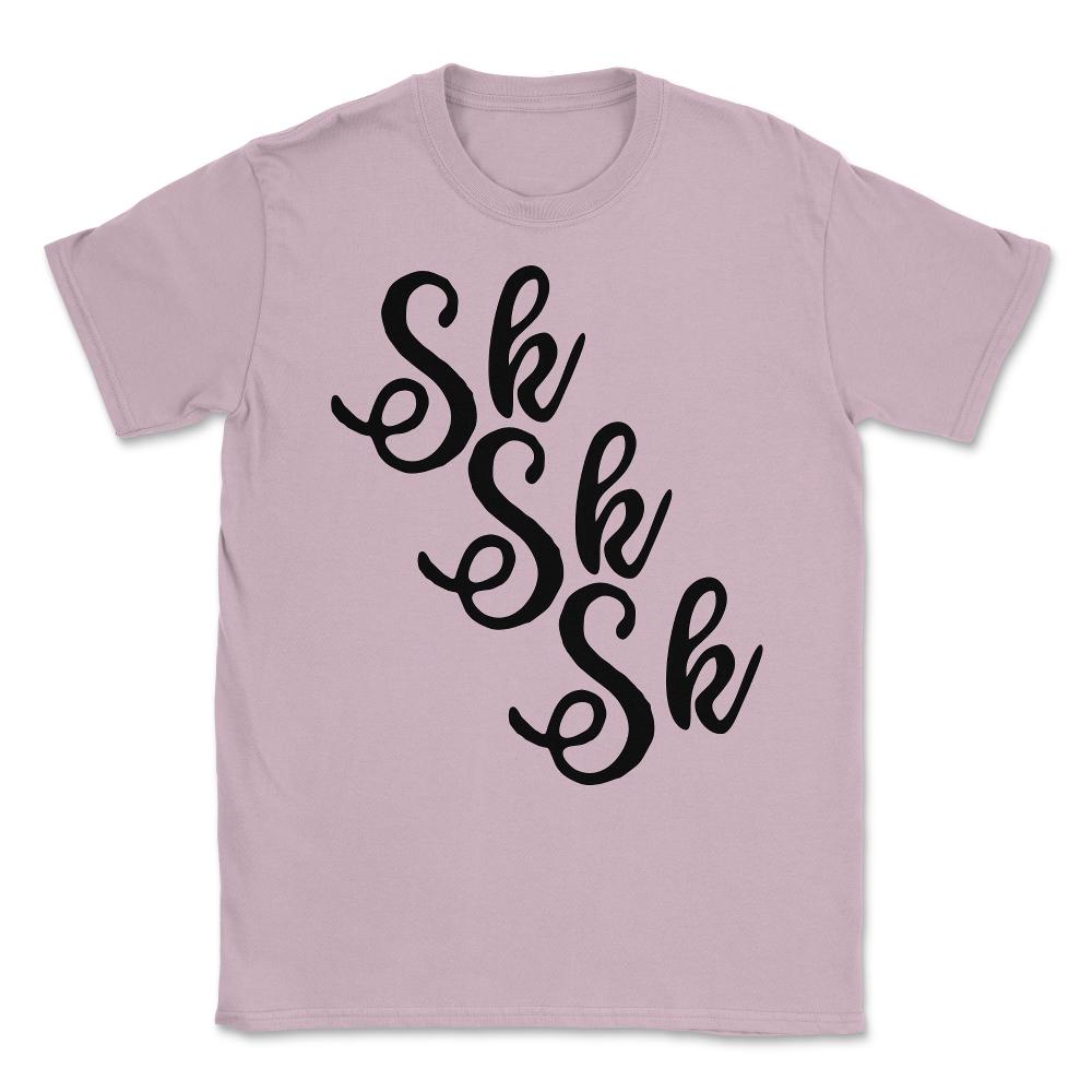SKSKSK SkSkSk Gift for Tween Unisex T-Shirt - Light Pink