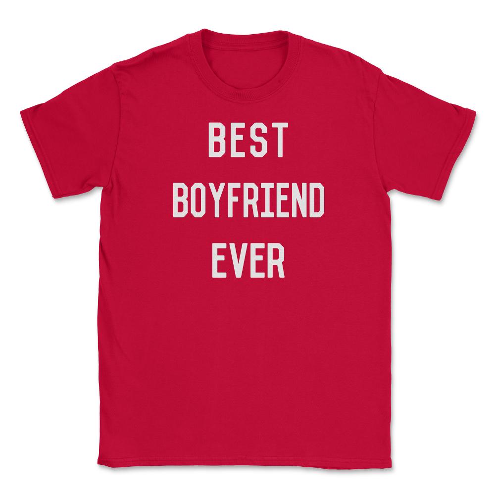 Best Boyfriend Ever Unisex T-Shirt - Red