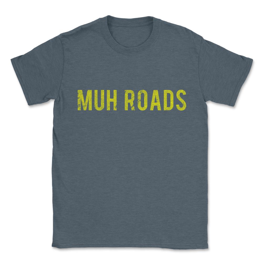 Muh Roads Libertarian AnCap Unisex T-Shirt - Dark Grey Heather