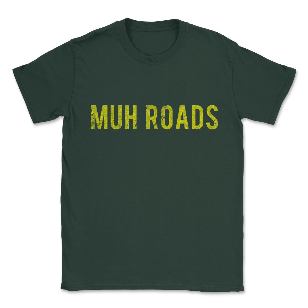 Muh Roads Libertarian AnCap Unisex T-Shirt - Forest Green