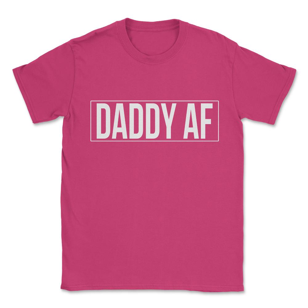 Daddy Af Unisex T-Shirt - Heliconia