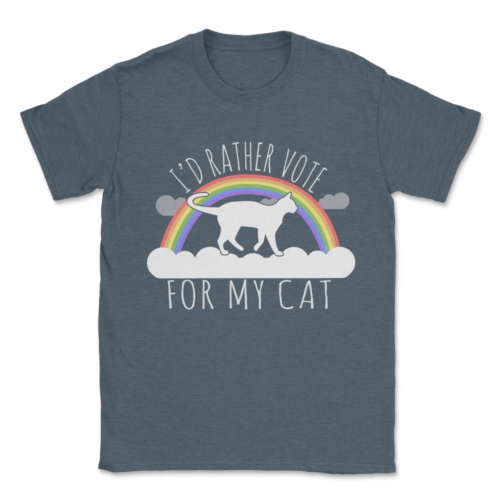 I'd Rather Vote For My Cat Unisex T-Shirt - Dark Grey Heather