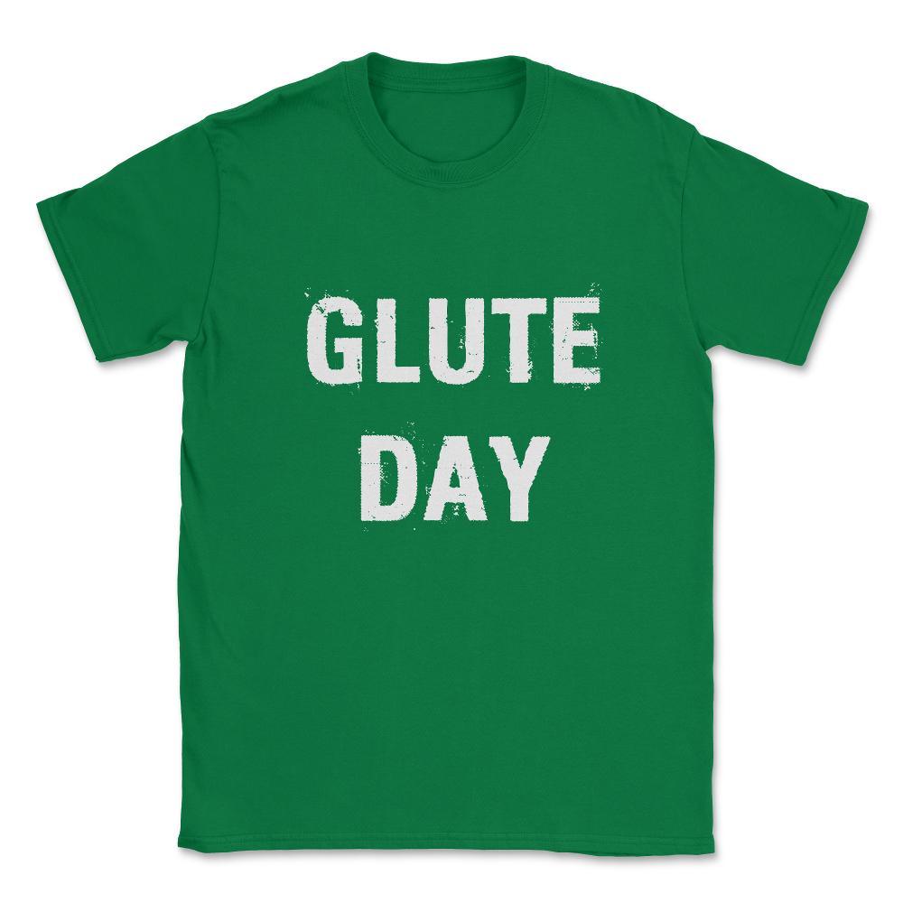 Glute Day Unisex T-Shirt - Green