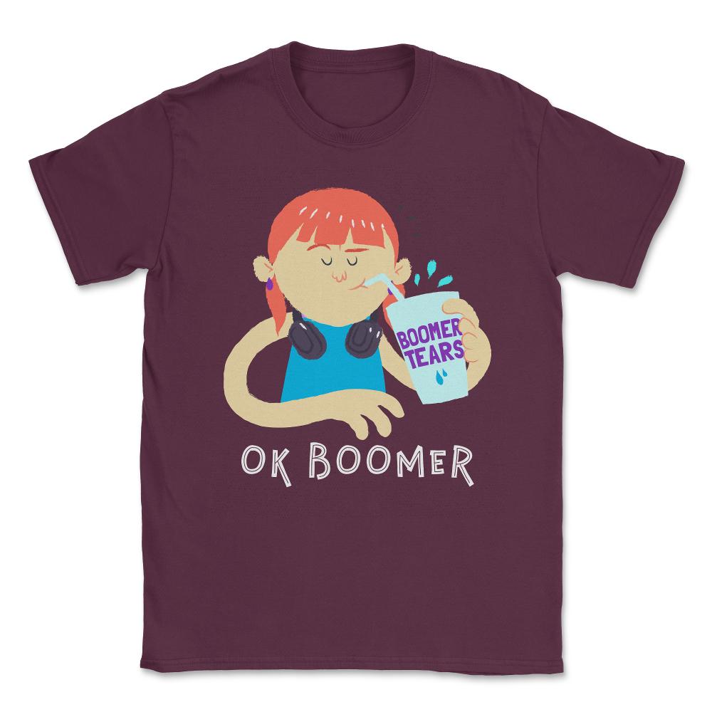 Girl OK Boomer Tears Unisex T-Shirt - Maroon